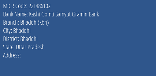 Kashi Gomti Samyut Gramin Bank Bhadohi Kbh MICR Code