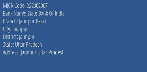 State Bank Of India Jaunpur Bazar Branch Address Details and MICR Code 222002007