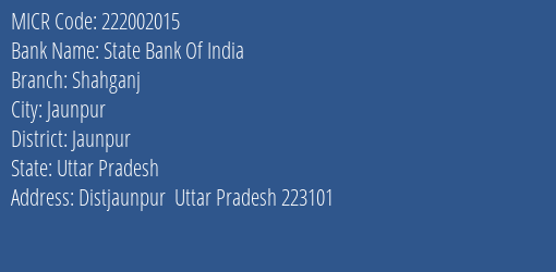 State Bank Of India Shahganj Branch Address Details and MICR Code 222002015
