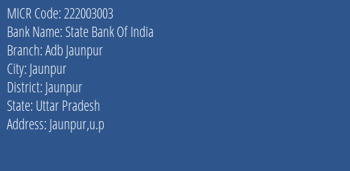 State Bank Of India Adb Jaunpur Branch Address Details and MICR Code 222003003