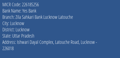 Zila Sahkari Bank Lucknow Lucknow Latouche Branch Address Details and MICR Code 226185256