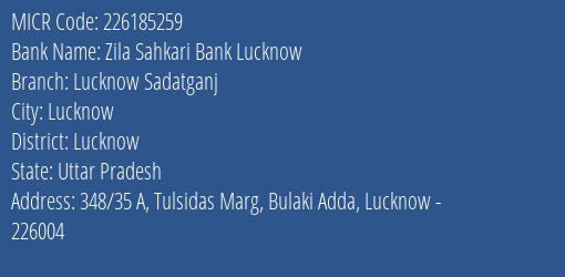 Zila Sahkari Bank Lucknow Lucknow Sadatganj Branch Address Details and MICR Code 226185259