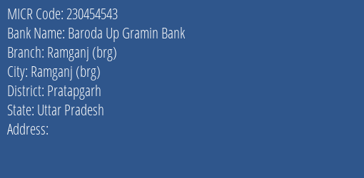 Baroda Up Gramin Bank Ramganj Brg Branch Address Details and MICR Code 230454543