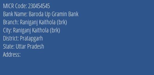 Baroda Up Gramin Bank Raniganj Kaithola Brk Branch Address Details and MICR Code 230454545