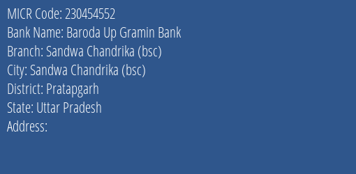 Baroda Up Gramin Bank Sandwa Chandrika Bsc Branch Address Details and MICR Code 230454552