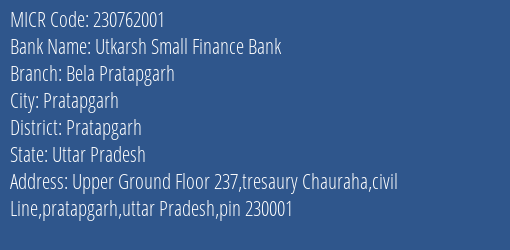 Utkarsh Small Finance Bank Bela Pratapgarh MICR Code