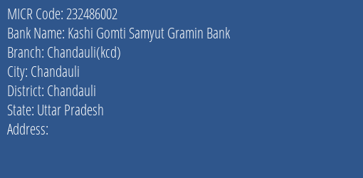Kashi Gomti Samyut Gramin Bank Chandauli Kcd MICR Code