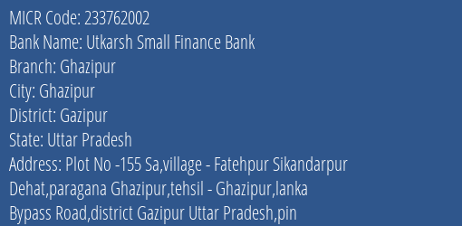 Utkarsh Small Finance Bank Ghazipur MICR Code