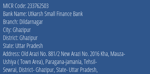 Utkarsh Small Finance Bank Dildarnagar MICR Code