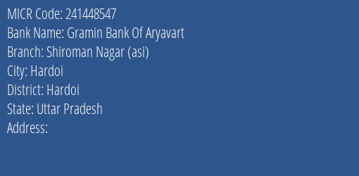 Gramin Bank Of Aryavart Shiroman Nagar Asi Branch Address Details and MICR Code 241448547