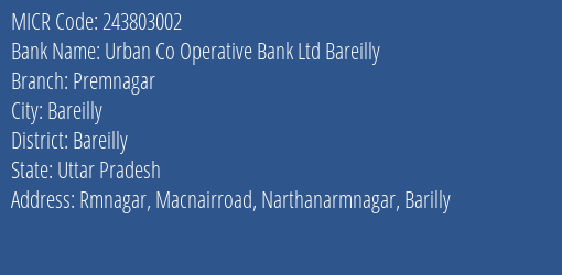 Urban Co Operative Bank Ltd Bareilly Premnagar MICR Code