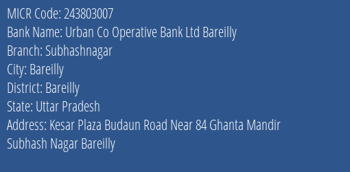 Urban Co Operative Bank Ltd Bareilly Subhashnagar MICR Code