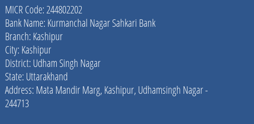 Kurmanchal Nagar Sahkari Bank Kashipur MICR Code