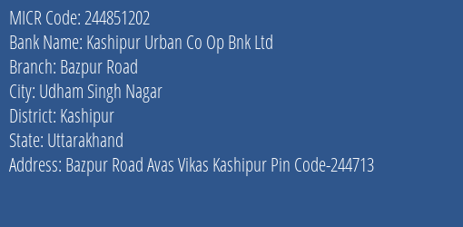 Kashipur Urban Co Op Bnk Ltd Bazpur Road MICR Code