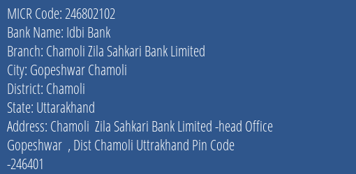 Chamoli Zila Sahakari Bank Ltd Head Office MICR Code