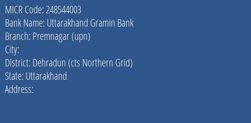Uttarakhand Gramin Bank Premnagar Upn Branch Address Details and MICR Code 248544003