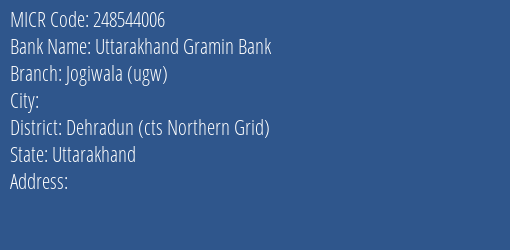 Uttarakhand Gramin Bank Jogiwala Ugw Branch Address Details and MICR Code 248544006