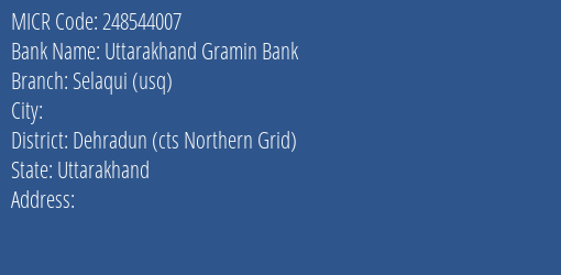Uttarakhand Gramin Bank Selaqui Usq Branch Address Details and MICR Code 248544007
