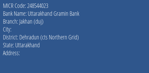 Uttarakhand Gramin Bank Jakhan Duj Branch Address Details and MICR Code 248544023
