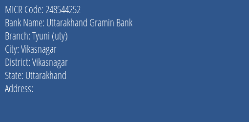 Uttarakhand Gramin Bank Tyuni Uty MICR Code