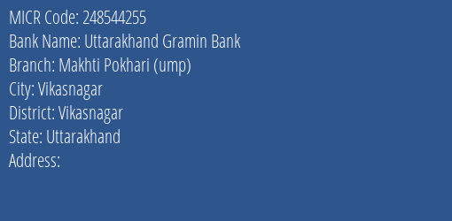 Uttarakhand Gramin Bank Makhti Pokhari Ump MICR Code