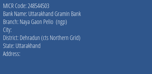 Uttarakhand Gramin Bank Naya Gaon Pelio (ngp) Branch Address Details and MICR Code 248544503