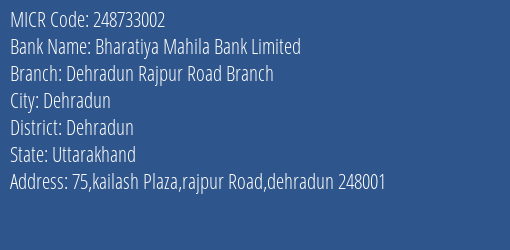 Bharatiya Mahila Bank Limited Dehradun Rajpur Road Branch MICR Code