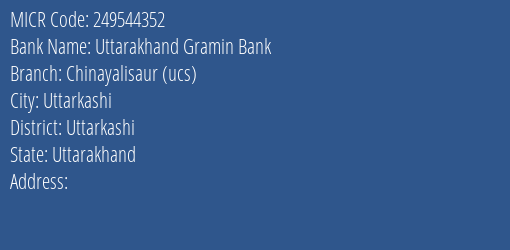 Uttarakhand Gramin Bank Chinayalisaur Ucs MICR Code