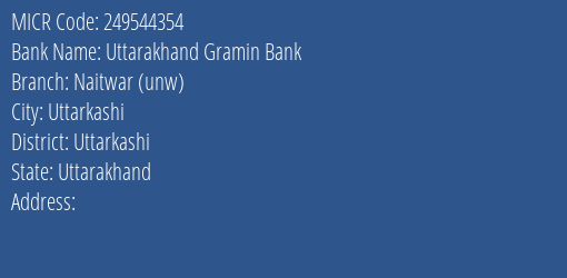 Uttarakhand Gramin Bank Naitwar Unw MICR Code