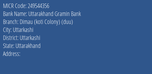 Uttarakhand Gramin Bank Dimau Koti Colony Duu MICR Code