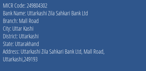 Uttarkashi Zila Sahkari Bank Ltd Mall Road MICR Code