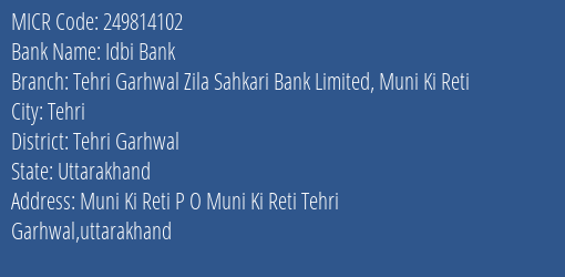Tehri Garhwal Zila Sahkari Bank Limited Muni Ki Reti MICR Code