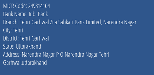Tehri Garhwal Zila Sahkari Bank Limited Narendra Nagar MICR Code