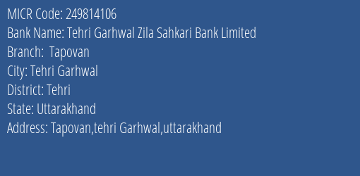 Tehri Garhwal Zila Sahkari Bank Limited Tapovan MICR Code