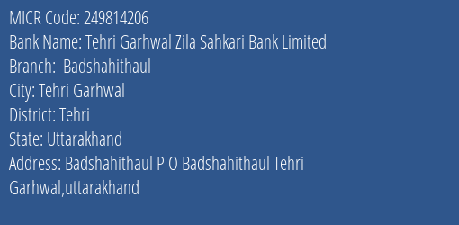 Tehri Garhwal Zila Sahkari Bank Limited Badshahithaul MICR Code