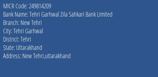 Tehri Garhwal Zila Sahkari Bank Limited New Tehri MICR Code
