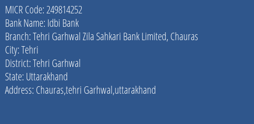 Tehri Garhwal Zila Sahkari Bank Limited Chauras MICR Code