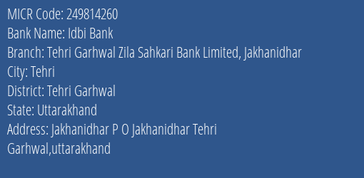 Tehri Garhwal Zila Sahkari Bank Limited Jakhanidhar MICR Code