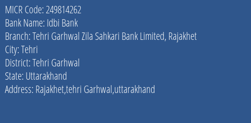 Tehri Garhwal Zila Sahkari Bank Limited Rajakhet MICR Code