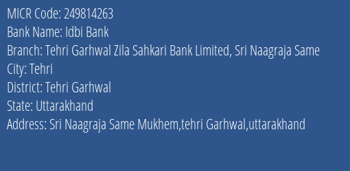 Tehri Garhwal Zila Sahkari Bank Limited Sri Naagraja Same MICR Code