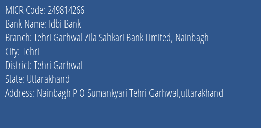 Tehri Garhwal Zila Sahkari Bank Limited Nainbagh MICR Code