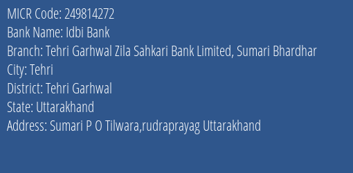 Tehri Garhwal Zila Sahkari Bank Limited Sumari Bhardhar MICR Code