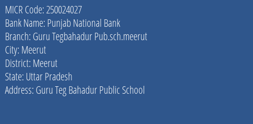Punjab National Bank Guru Tegbahadur Pub.sch.meerut MICR Code