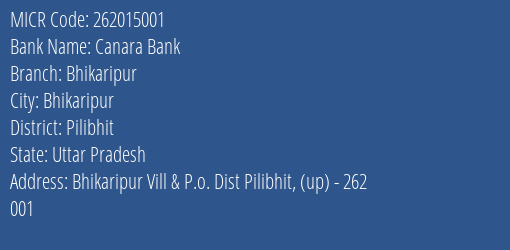 Canara Bank Bhikaripur Branch Address Details and MICR Code 262015001