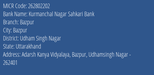 Kurmanchal Nagar Sahkari Bank Bazpur MICR Code