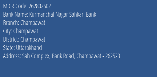 Kurmanchal Nagar Sahkari Bank Champawat MICR Code