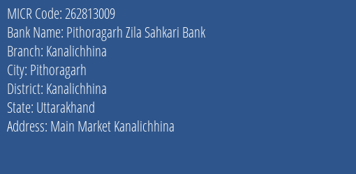Pithoragarh Zila Sahkari Bank Kanalichhina MICR Code