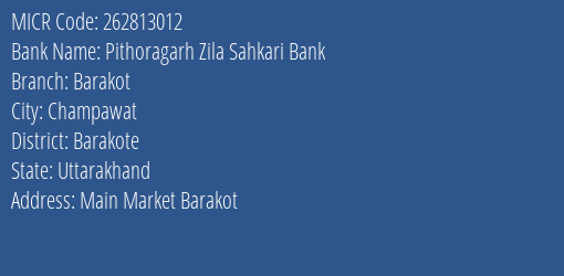 Pithoragarh Zila Sahkari Bank Barakot MICR Code