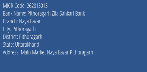 Pithoragarh Zila Sahkari Bank Naya Bazar MICR Code