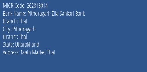 Pithoragarh Zila Sahkari Bank Thal MICR Code